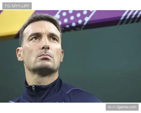 斯卡洛尼赛前分析引关注,球队战术布局成焦点 斯卡洛尼赛前分析引关注,球队战术布局成焦点